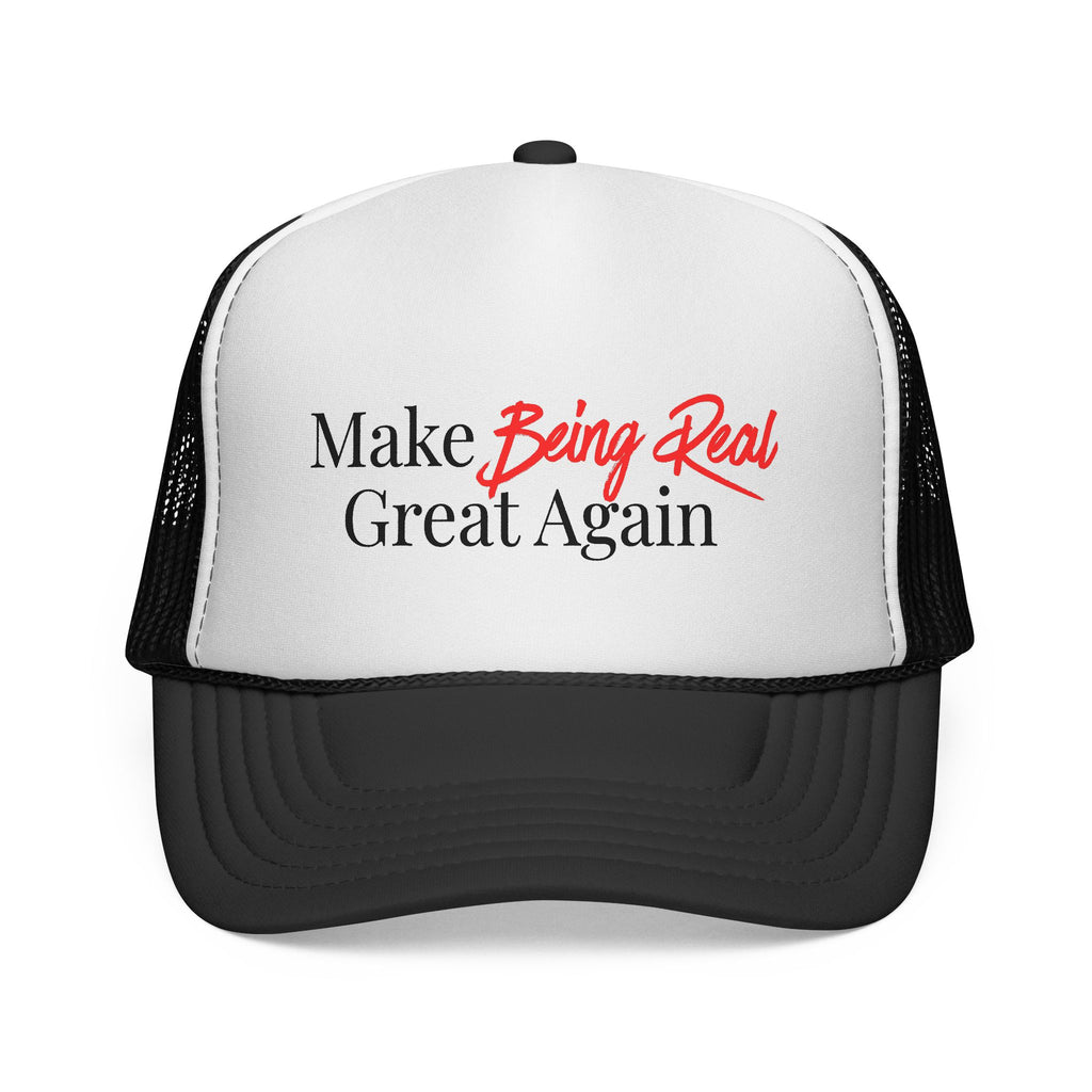 Make Being Real Great Again Trucker Cap